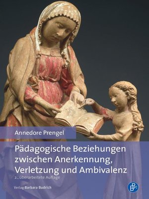 cover image of Pädagogische Beziehungen zwischen Anerkennung, Verletzung und Ambivalenz